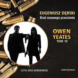 Owen Yeates. Tom 10. Broń masowego przerażenia – audiobook