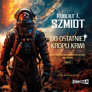 Pola dawno zapomnianych bitew. Bukowski. Tom 3. Do ostatniej kropli krwi – audiobooki