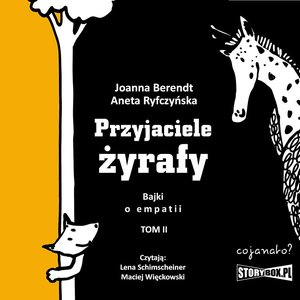Przyjaciele żyrafy. Bajki o empatii. Tom 2 – audiobooki