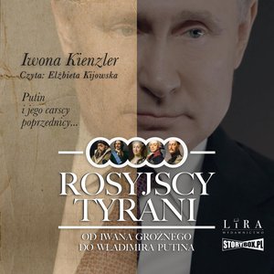 Rosyjscy tyrani. Od Iwana Groźnego do Władimira Putina – audiobooki