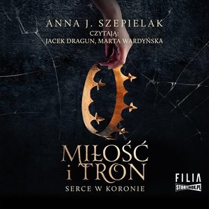Serce w koronie. Tom 1. Miłość i tron – audiobooki