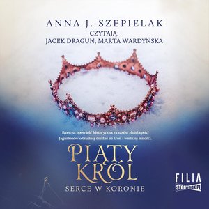 Serce w koronie. Tom 2. Piąty król – audiobooki