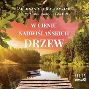 W cieniu nadwiślańskich drzew – audiobooki
