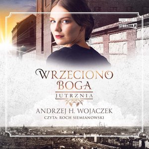 Wrzeciono Boga. Tom 3. Jutrznia – audiobooki
