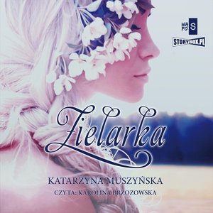 Zielarki z Góry Kujawskiej. Tom 1. Zielarka – audiobooki