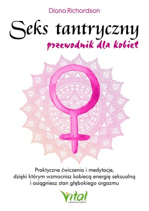 Seks tantryczny - przewodnik dla kobiet – ebook