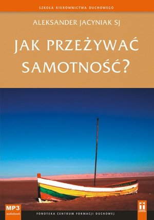 Jak przeżywać samotność?  – audiobook