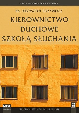 Kierownictwo duchowe szkołą słuchania – audiobook