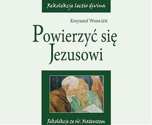 Powierzyć się Jezusowi, lectio 2 – audiobook