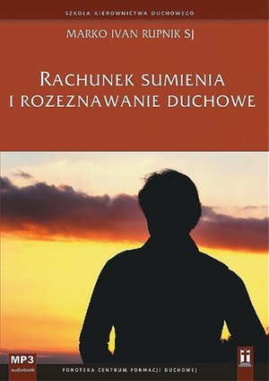 Rachunek sumienia i rozeznawanie duchowe  – audiobook