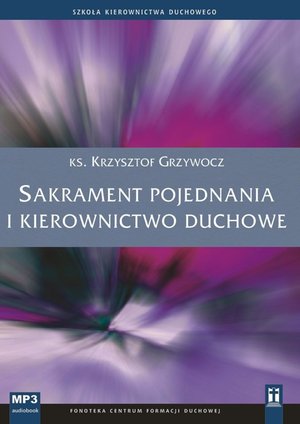 Sakrament pojednania i kierownictwo duchowe  – audiobook