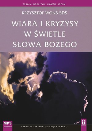 Wiara i kryzysy w świetle Słowa Bożego – audiobook