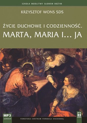 Życie duchowe i codzienność. Marta, Maria i... ja – audiobook