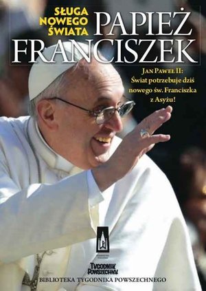 Papież Franciszek. Sługa nowego świata – ebook