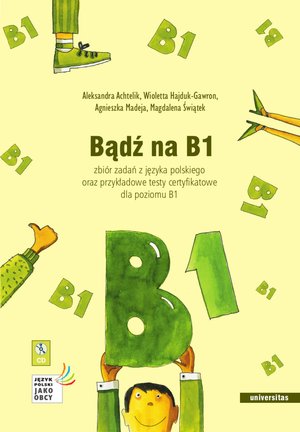 Bądź na B1. Zbiór zadań z języka polskiego oraz przykładowe testy certyfikatowe dla poziomu B1 – ebooki