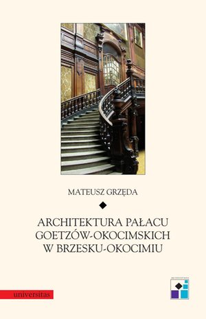 Architektura Pałacu Goetzów-Okocimskich w Brzesku-Okocimiu – ebooki