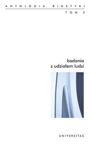 Badania z udziałem ludzi. Antologia bioetyki. Tom III. – ebooki