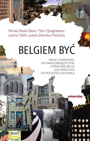 Belgiem być. Fikcja i tożsamość we francuskojęzycznej literaturze Belgii (od końca XIX do początku XXI wieku) – ebooki