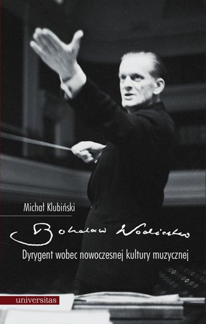 Bohdan Wodiczko. Dyrygent wobec nowoczesnej kultury muzycznej – ebooki