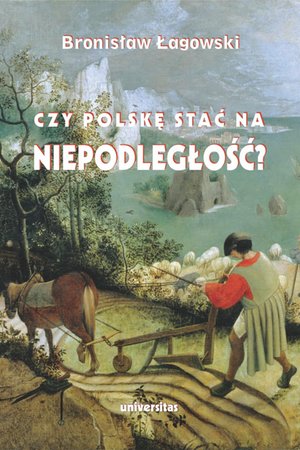 Czy Polskę stać na niepodległość? Teksty wybrane z lat 1991-2019 – ebooki