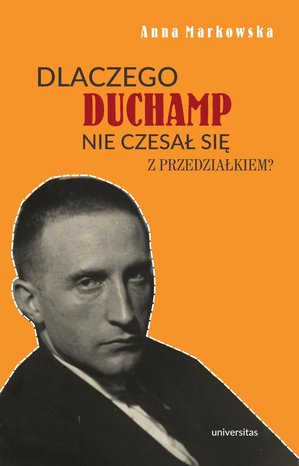 Dlaczego Duchamp nie czesał się z przedziałkiem? – ebooki