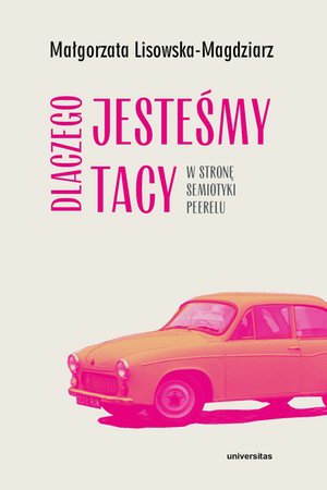 Dlaczego jesteśmy tacy. W stronę semiotyki peerelu – ebook
