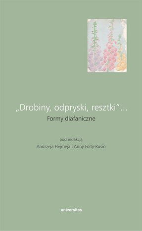 „Drobiny, odpryski, resztki”... Formy diafaniczne  – ebooki