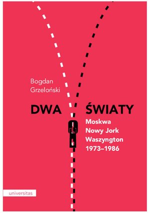 Dwa światy. Moskwa - Nowy Jork - Waszyngton 1973-1986 – ebooki