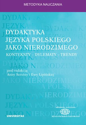 Dydaktyka języka polskiego jako nierodzimego: konteksty - dylematy - trendy – ebooki