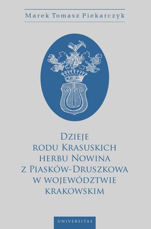 Dzieje rodu Krasuskich herbu Nowina z Piasków-Druszkowa w województwie krakowskim – ebooki