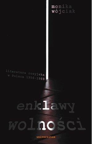 Enklawy wolności. Literatura rosyjska w Polsce w latach 1956-1989 – ebooki