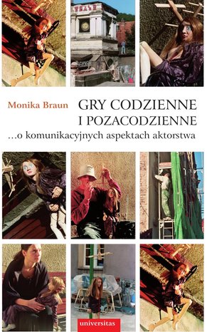 Gry codzienne i pozacodzienne... O komunikacyjnych aspektach aktorstwa – ebooki