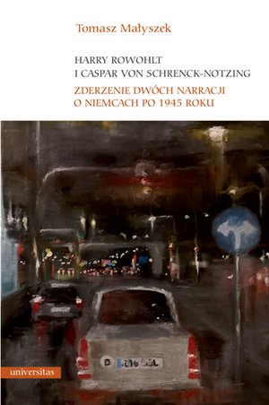Harry Rowohlt i Caspar von Schrenck-Notzing. Zderzenie dwóch narracji o Niemcach po 1945 roku – ebooki