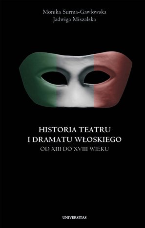 Historia teatru i dramatu włoskiego od XIII do XVIII wieku. Tom 1 – ebooki