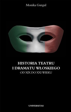 Historia teatru i dramatu włoskiego od XIX do XXI wieku. Tom 2 – ebooki
