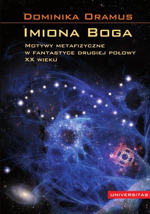 Imoina Boga. Motywy metafizyczne w fantastyce drugiej połowy XX wieku – ebooki