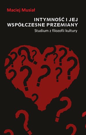 Intymność i jej współczesne przemiany. Studium z filozofii kultury – ebooki
