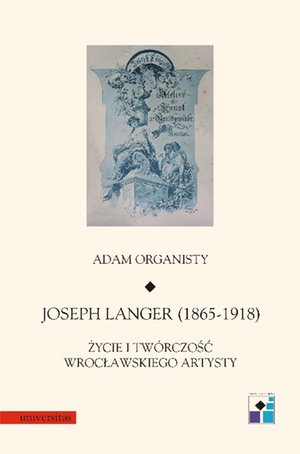 Joseph Langer (1865-1918). Życie i twórczość wrocławskiego artysty – ebooki