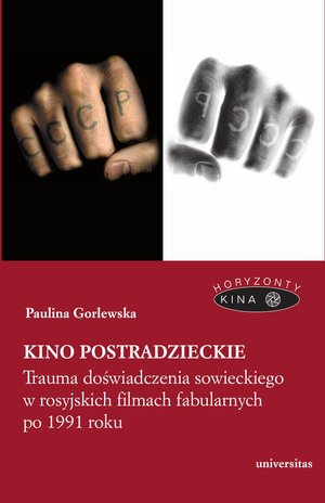 Kino postradzieckie. Trauma doświadczenia sowieckiego w rosyjskich filmach fabularnych po 1991 roku – ebooki