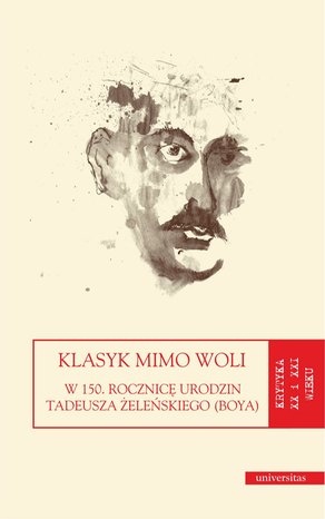 Klasyk mimo woli. W 150. rocznicę urodzin Tadeusza Żeleńskiego (Boya) – ebooki