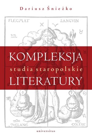 Kompleksja literatury. Studia staropolskie – ebooki