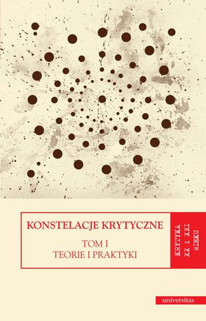 Konstelacje krytyczne. Tom I: Teorie i praktyki. Tom II: Antologie – ebooki