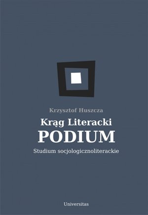Krąg Literacki PODIUM. Studium socjologicznoliterackie – ebooki