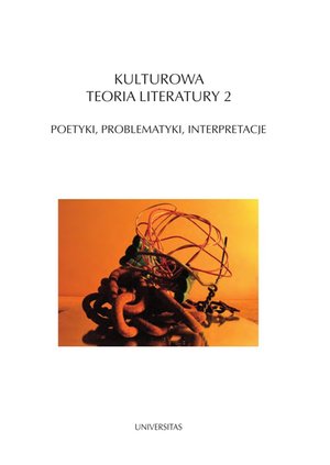 Kulturowa teoria literatury 2. Poetyki, problematyki, interpretacje – ebooki