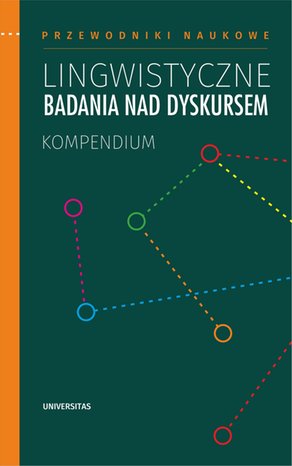 Literaturoznawstwo, językoznawstwo: Lingwistyczne badania nad dyskursem. Kompendium – ebooki