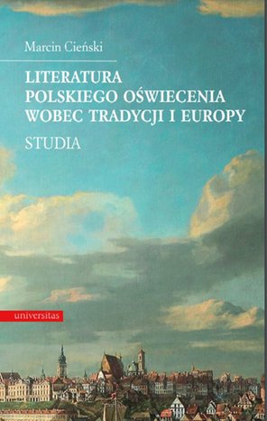 Literatura polskiego oświecenia wobec tradycji i Europy. Studia – ebooki