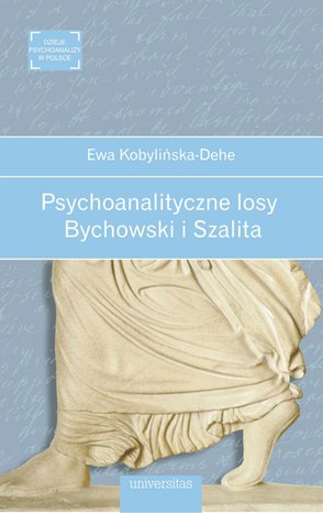 Psychoanalityczne losy. Bychowski i Szalita – ebooki