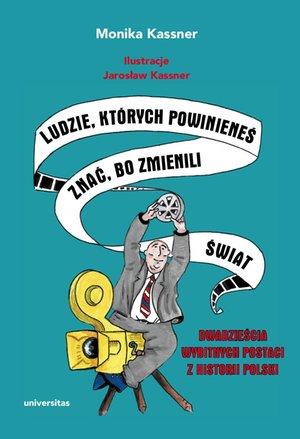 Ludzie, których powinieneś znać, bo zmienili świat. Dwadzieścia wybitnych postaci z historii Polski – ebooki