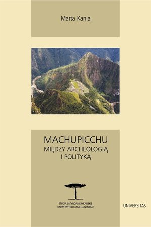 Machupicchu. Między archeologią i polityką – ebooki