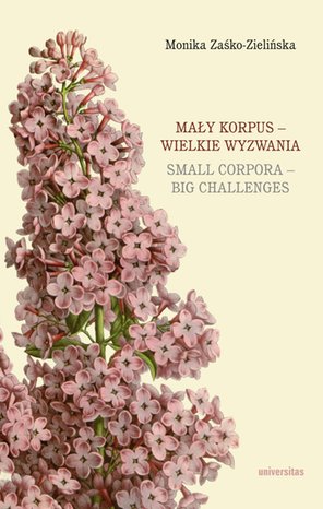 Mały korpus - wielkie wyzwania / Small corpora - big challenges – ebook
